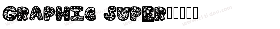GRAPHIC SUPER字体转换